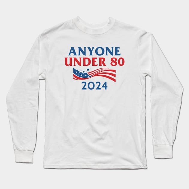 Anyone Under 80 2024 Long Sleeve T-Shirt by Venus Complete